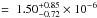 \hbox{$=~1.50_{-0.72}^{+0.85}\times10^{-6}$}