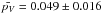 \hbox{$\bar{p_V} = 0.049 \pm 0.016$}