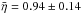 \hbox{$\bar{\eta} =0.94 \pm 0.14$}