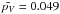 \hbox{$\bar{p_V} = 0.049 $}