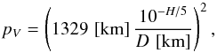 \begin{equation} p_V = \left(1329\,\left[\mathrm{km}\right] \frac{10^{-H/5}}{D\,\left[\mathrm{km}\right]}\right)^2, \label{ec:pVHD} \end{equation}