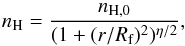 \begin{equation} n_{\textrm{H}} = \frac{n_{\textrm{H,0}}}{(1+(r/R_{\textrm{f}})^2)^{\eta/2}}, \end{equation}