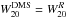 \hbox{$W_{20}^{\rm DMS}=W_{20}^{R}$}