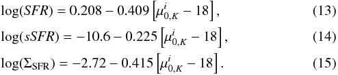 \begin{eqnarray} &&\log ({\it SFR}) = 0.208 - 0.409 \left[\mu_{0,K}^{i} - 18\right] , \\ &&\log (s{\it SFR}) = -10.6 - 0.225 \left[\mu_{0,K}^{i} - 18\right] , \\ &&\log (\Sigma_{\rm SFR}) = -2.72 - 0.415 \left[\mu_{0,K}^{i} - 18\right]. \end{eqnarray}
