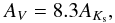 \begin{eqnarray} A_V = 8.3 A_{K_{\rm s}}, \end{eqnarray}