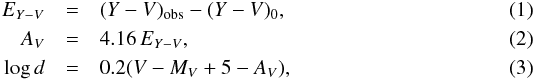 \begin{eqnarray} E_{Y-V} &=& (Y-V)_{\rm obs} - (Y-V)_0, \\ A_V& =& 4.16\,E_{Y-V}, \\ \log d& =& 0.2 (V - M_V + 5 - A_V), \end{eqnarray}