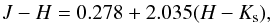 \begin{eqnarray} J-H = 0.278 + 2.035 (H-K_{\rm s}), \end{eqnarray}