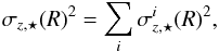 \begin{equation} \sigma_{z\rm,\star}(R)^2 = \sum\limits_{i} \sigma_{z\rm,\star}^{i}(R)^2 , \end{equation}