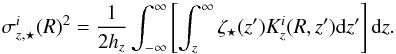 \begin{equation} \protect\label{eqn:sig*} \sigma_{z\rm,\star}^{i}(R)^2=\frac{1}{2 h_z}\int_{-\infty}^{\infty} \left[\int_z^{\infty}\zeta_{\star}(z')K_z^{i}(R,z'){\rm d}z' \right] {\rm d}z. \end{equation}