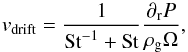 \begin{equation} v_{\rm{drift}}=\frac{1}{\rm{St}^{-1}+\rm{St}}\frac{\partial_{\rm r} P}{\rho_{\rm g} \Omega}, \label{v_drift} \end{equation}