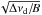 \hbox{$\sqrt{\Delta\nu_{\rm d}/\!B}$}