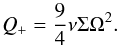 \begin{equation} Q_+ = \frac{9}{4} \nu \Sigma \Omega^2 . \label{eq3} \end{equation}