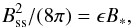 \begin{equation} B_{\rm ss}^{2}/(8 \pi) = \epsilon B_{*} , \end{equation}