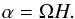 \begin{equation} \alpha = \Omega H . \label{eq9} \end{equation}