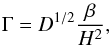 \begin{equation} \Gamma = D^{1/2} \frac{\beta}{ H^{2}} , \label{eq12} \end{equation}