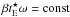\hbox{$\beta \tEstar \omega = \text{const}$}