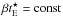 \hbox{$\beta \tEstar = \text{const}$}