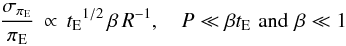 \begin{equation} \label{gould} \frac{\sigmapi}{\pi_{\rm E}} \, \propto \, {t_{\rm E}}^{1/2} \, \beta \, R^{-1}, \quad P \ll \beta t_{\rm E} \, \, \text{and} \, \, \beta \ll 1 \end{equation}