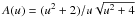 \hbox{$A(u) = (u^2 + 2)/u \sqrt{u^2 + 4}$}