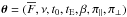 \hbox{$\vec{\theta} = (\overline{F}, \nu, t_0, t_{\rm E}, \beta, \piparall, \piperp)$}