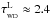 \hbox{$\tau_{_{\rm WD}}^{\rm L}\approx 2.4~$}