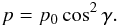 \begin{eqnarray} \label{eq:observed_pol} p= p_{0} \cos^2{\gamma}. \end{eqnarray}