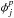 \hbox{$\phi_j^p$}
