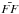 \hbox{$\bar{FF}$}
