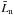 \hbox{$\bar{L}_{\rm n}$}