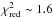 \hbox{$\chi^2_{\rm red}\sim1.6$}