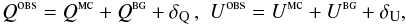 \appendix \setcounter{section}{1} \begin{equation} Q^{\textsc{obs}} = Q^{\textsc{mc}} + Q^{\textsc{bg}} + \delta_{\rm{Q}}\, , \,\, U^{\textsc{obs}} = U^{\textsc{mc}} + U^{\textsc{bg}} + \delta_{\rm{U}} , \end{equation}