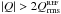 \hbox{$|Q| > 2Q^{\textsc{ref}}_{\rm rms}$}
