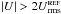 \hbox{$|U| > 2U^{\textsc{ref}}_{\rm rms}$}