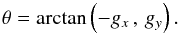 \appendix \setcounter{section}{2} \begin{equation} \label{equation:gradtheta} \theta = \arctan\left(-g_{x}\, , \, g_{y}\right) . \end{equation}