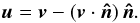 \appendix \setcounter{section}{3} \begin{equation} \label{eq:uprojection} \vec{u} = \vec{v} - (\vec{v}\cdot\vec{\hat{n}})\,\vec{\hat{n}} . \end{equation}