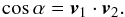 \appendix \setcounter{section}{3} \begin{equation} \label{eq:angle3D} \cos\alpha = \vec{v}_1\cdot\vec{v}_2 . \end{equation}