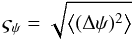 \appendix \setcounter{section}{4} \begin{equation} \label{eq:psidispersion} \varsigma_{\psi} =\sqrt{\left< (\Delta\psi)^{2} \right>} \end{equation}