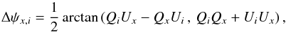 \appendix \setcounter{section}{4} \begin{equation} \label{eq:dispfunc} \Delta\psi_{x,i} = \frac{1}{2}\arctan\left(Q_{i}U_{x}-Q_{x}U_{i}\,, \,Q_{i}Q_{x}+U_{i}U_{x}\right) , \end{equation}