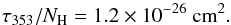 \begin{equation} \label{eq:nhmap} \tau_{353}/\nhd = 1.2 \times 10^{-26}~\mbox{cm}^{2} . \end{equation}