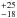 \hbox{$^{+25}_{-18}$}
