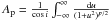 \hbox{$A_\mathrm{p} = \frac{1}{\cos{i}} \int_{-\infty}^{\infty} \frac{{\rm d}u}{(1+u^2)^{p/2}}$}