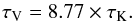 \begin{equation} \tau_\mathrm{V} = 8.77 \times \tau_\mathrm{K}. \end{equation}