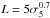 \hbox{$L=5 \sigma_5^{0.7}$}