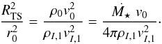 \begin{eqnarray} \label{aps2} \frac{R^{2}_{\rm TS}}{r_{0}^{2}} = \frac{\rho_{0}v_{0}^{2}}{\rho_{I,1}v_{I,1}^{2}} = \frac{\dot{M_{\star}}v_{0}}{4\pi\rho_{I,1}v^{2}_{I,1}} \cdot \end{eqnarray}