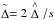 \hbox{$\tilde{\Delta}=2\hat{\Delta}/s$}