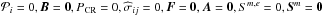 \hbox{$\mathcal{P}_{i}=0, \vec{B}=\vec{0}, P_{\rm CR}=0, \widehat{\sigma}_{ij}=0, \vec{F}=\vec{0}, \vec{A} = \vec{0}, S^{m,e}=0, \vec{S}^{m}=\vec{0}$}