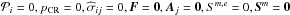 \hbox{$\mathcal{P}_{i}=0, p_{\rm CR}=0, \widehat{\sigma}_{ij}=0, \vec{F}=\vec{0}, \vec{A}_{j} = \vec{0}, S^{m,e}=0, \vec{S}^{m}=\vec{0}$}