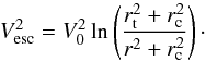 \begin{equation} \label{vesc} V_\mathrm{esc}^2 = V^2_0 \ln{\left (\frac{r_\mathrm{t}^2+r_\mathrm{c}^2} {r^2+r^2_\mathrm{c}}\right)\cdot} \end{equation}