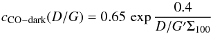 \begin{equation} c_{\rm CO-dark}(D/G)=0.65\,\exp\frac{0.4}{D/G'\Sigma_{100}} \end{equation}
