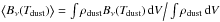 \hbox{$\big\langle B_\nu(\Td)\big\rangle =\int\rho_{\rm dust} B_\nu(\Td)\,{\rm d}V \Big{/} \int \rho_{\rm dust}\,{\rm d}V$}